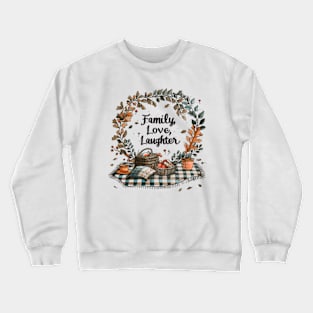 Family, Love, Laughter Crewneck Sweatshirt